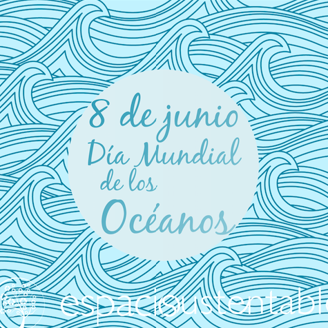 8 de Junio: Día Mundial de los océanos 